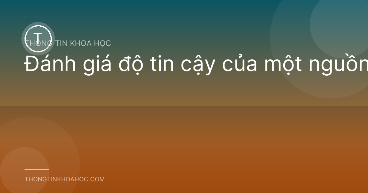 Đánh giá độ tin cậy của một nguồn