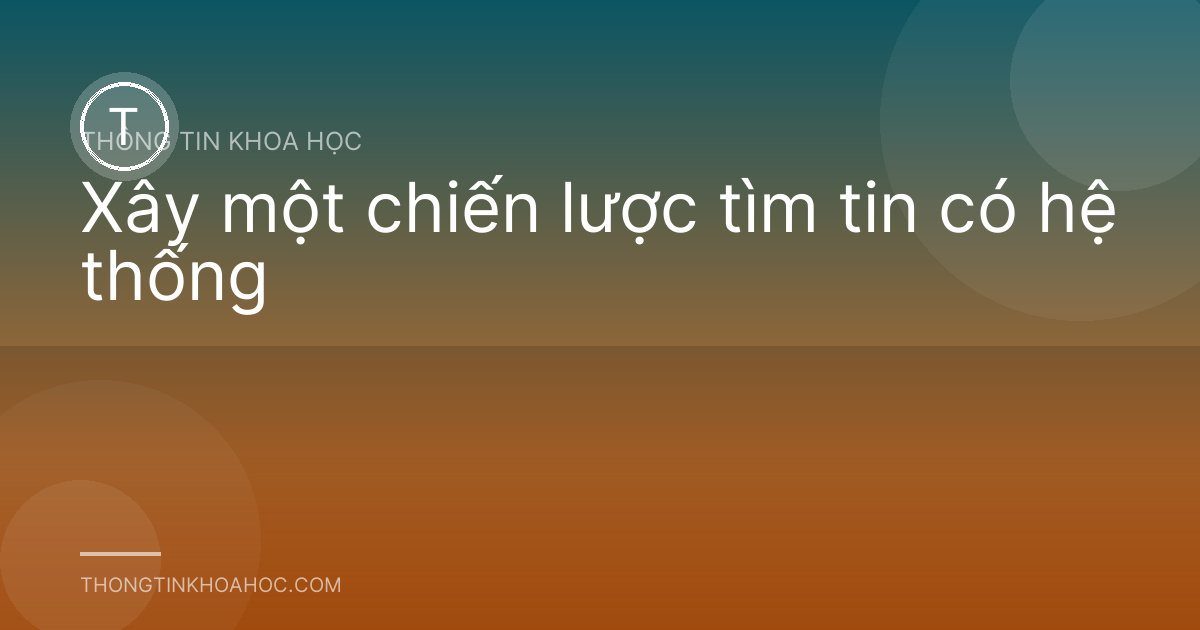 Xây một chiến lược tìm tin có hệ thống